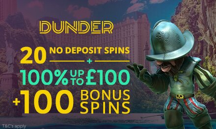 20 no deposit spins + £100 plus 100 free spins at Dunder